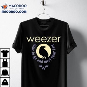Weezer Time To Go And Meet Your Fate Raven Shirt