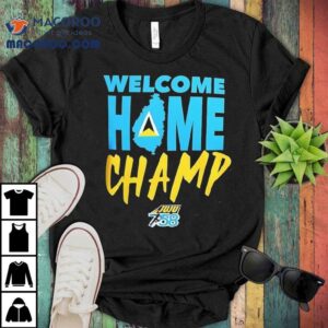 Welcome Home Champ Juju 758 Shirt