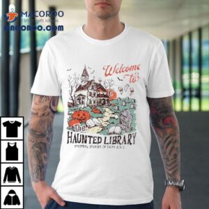 Welcome To The Haunted Library Spooky Librarian Halloween Shirt