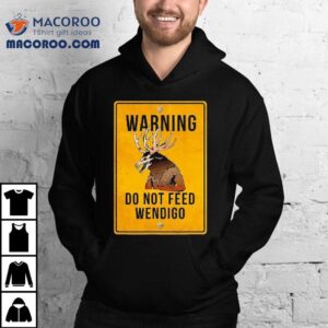 Wendigo Cryptid Do Not Feed Wendigo Warning Sign Tshirt