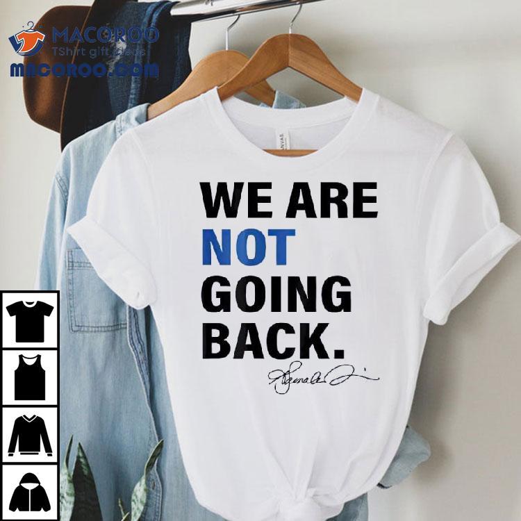 Were Not Going Back Kamala Harris Two Sides Signature Shirt Were Not Going Back Kamala Harris Two Sides Signature Shirt