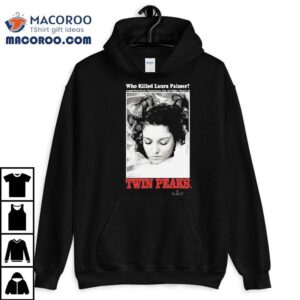 Who Killed Laura Palmer Twin Peaks Tshirt