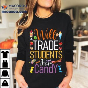 Will Trade Students For Candy Teacher Cute Halloween Costume Shirt 2 Will Trade Students For Candy Teacher Cute Halloween Costume Tshirt