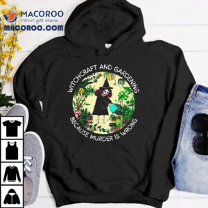Witchcraft And Gardening Because Murder Is Wrong Retro Plant Shirt