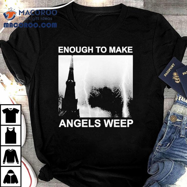 World Peace Enough To Make Angels Weep Shirt World Peace Enough To Make Angels Weep Shirt