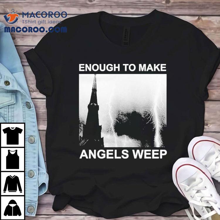World Peace Enough To Make Angels Weep Shirt World Peace Enough To Make Angels Weep Shirt