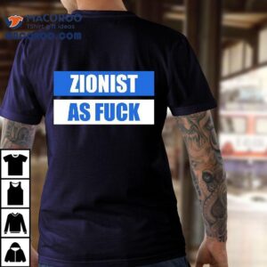 Zionist As Fk Shirt