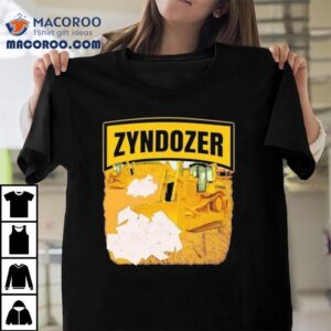 Zyndozer Bulldozer Tshirt