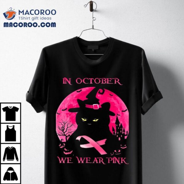 Black Cat In October We Wear Pink Halloween Breast Cancer Shirt