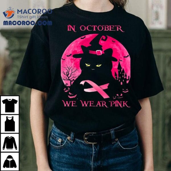 Black Cat In October We Wear Pink Halloween Breast Cancer Shirt