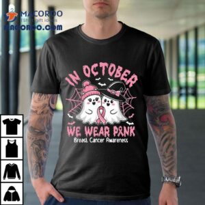 Breast Cancer S Halloween In October We Wear Pink Tshirt