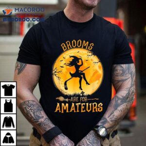 Brooms Are For Amateurs Witch Riding Hockey Stick Halloween Shirt