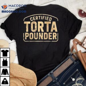 Certified Torta Pounder Latino Quote Retro Front And Back Shirt