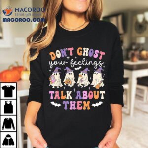 Dont Ghost Your Feeling Halloween School Counselor Shirt Dont Ghost Your Feeling Halloween School Counselor Shirt