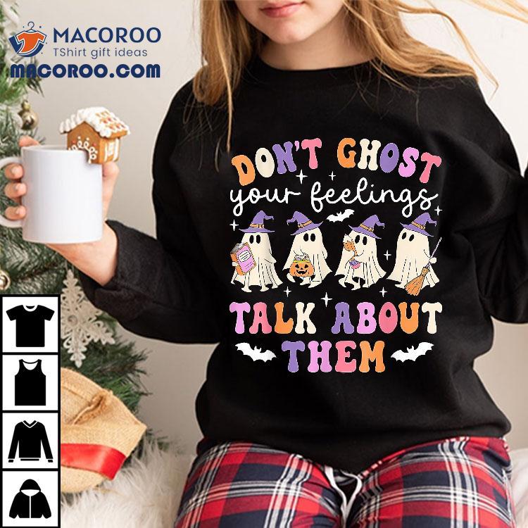 Dont Ghost Your Feeling Halloween School Counselor Shirt Dont Ghost Your Feeling Halloween School Counselor Shirt