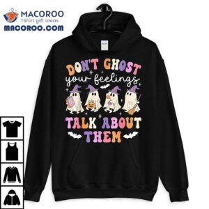 Dont Ghost Your Feeling Halloween School Counselor Shirt 3 Dont Ghost Your Feeling Halloween School Counselor Tshirt