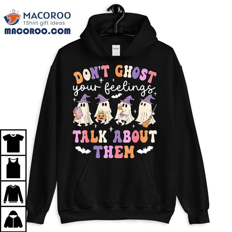 Dont Ghost Your Feeling Halloween School Counselor Shirt Dont Ghost Your Feeling Halloween School Counselor Shirt