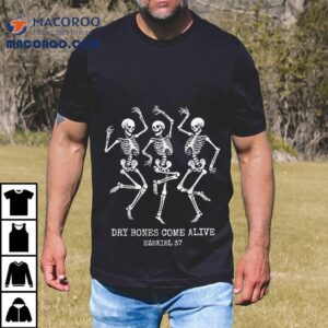 Dry Bone Come Alive Funny Skeleton Dancing Halloween Shirt