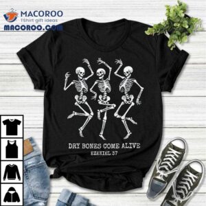 Dry Bone Come Alive Funny Skeleton Dancing Halloween Tshirt