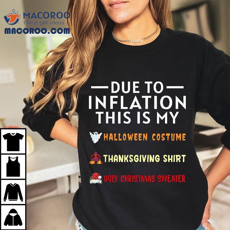 Due To Inflation This Is My Funny Halloween Costume Shirt Due To Inflation This Is My Funny Halloween Costume Shirt