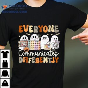 Everyone Communicates Differently Halloween Slp Sped Teacher Shirt