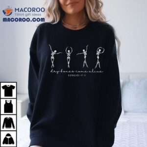 Ezekiel 37 Dry Bones Come Alive Dancing Skeleton Halloween Shirt Ezekiel 37 Dry Bones Come Alive Dancing Skeleton Halloween Shirt