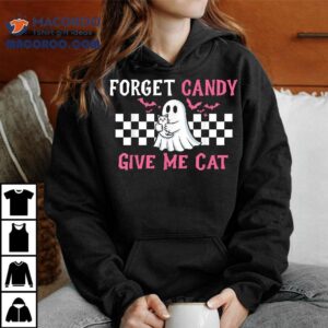 Forget Candy Give Me A Cat Halloween Tshirt