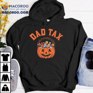 Funny Dad Tax Halloween For Joke Tshirt