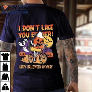 Halloween Costume Team Candy Corn I Don’t Like You Either Shirt