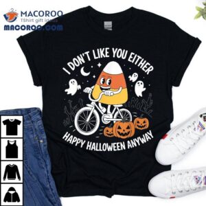 Halloween Costume Team Candy Corn I Don’t Like You Either Shirt