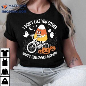 Halloween Costume Team Candy Corn I Don T Like You Either Tshirt