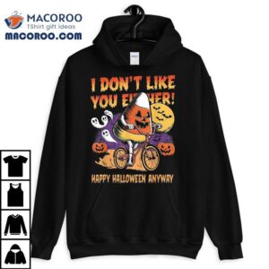 Halloween Costume Team Candy Corn I Don T Like You Either Tshirt