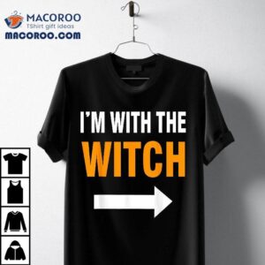 Halloween For I’m With The Witch Funny Shirt
