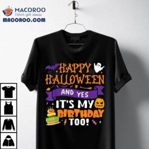 Happy Halloween Birthday Kids Yes It’s My Shirt