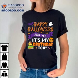 Happy Halloween Birthday Kids Yes It’s My Shirt