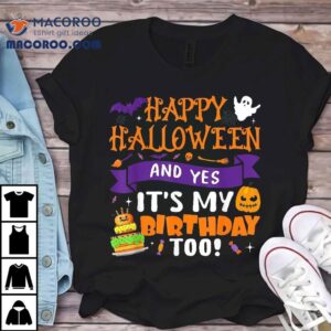 Happy Halloween Birthday Kids Yes It S My Tshirt