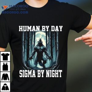 Human By Day Sigma Night Wolf Transformation & Shirt 2 Human By Day Sigma Night Wolf Transformation Amp Tshirt