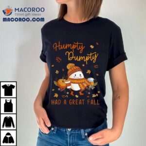 Humpty Funny Dumpty Had A Great Fall Happy Y’all Autumn Shirt