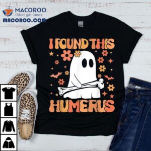 I Found This Humerus Funny Ghost Spooky Season Halloween Shirt