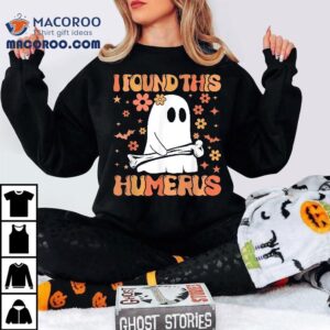 I Found This Humerus Funny Ghost Spooky Season Halloween Shirt