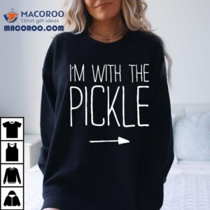 I’m With The Pickle Shirt Adult Kids Costume