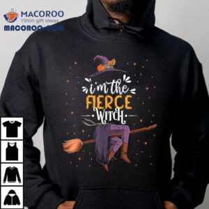 Im The Fierce Witch Halloween Matching Group Costume Shirt