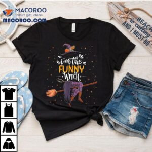 Im The Funny Witch Halloween Matching Group Costume Shirt