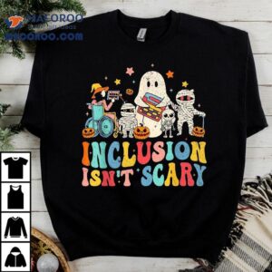 Inclusion Isn’t Scary Ghost Mummy Halloween Slp Sped Teacher Shirt