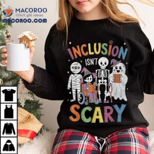 Inclusion Isn’t Scary Ghost Mummy Halloween Slp Sped Teacher Shirt