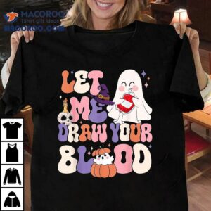 Let Me Draw Your Blood Halloween Phlebotomist Phlebotomy Tshirt