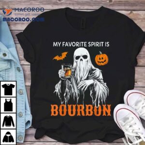 My Favorite Spirit Is Bourbon Halloween Ghost Costume Shirt