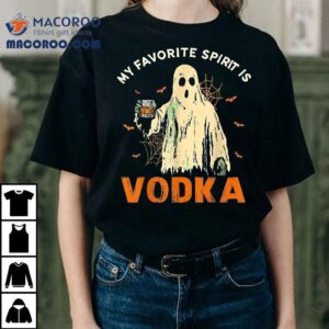 My Favorite Spirit Is Vodka Funny Ghost Halloween Costume Shirt