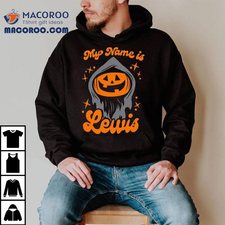 My Name Is Lewis Pumpkin Halloween Shirt My Name Is Lewis Pumpkin Halloween Shirt