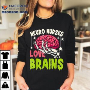 Neuro Nurses Love Brains Skeleton Halloween Nurse Funny Shirt